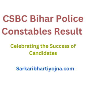 CSBC Bihar Police Constables Result | Celebrating the Success of Candidates