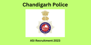 ASI Recruitment 2023-Chandigarh Police