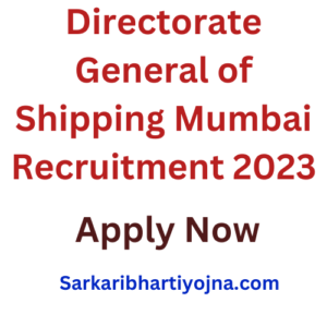 Directorate General of Shipping Mumbai Recruitment 2023 | Apply Now
