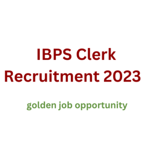 IBPS Clerk Recruitment 2023 | golden job opportunity