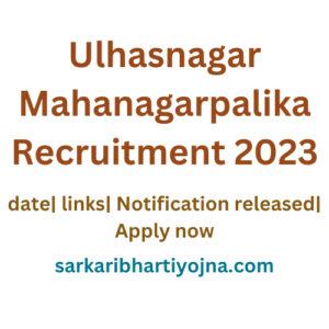 Ulhasnagar Mahanagarpalika Bharti 2023