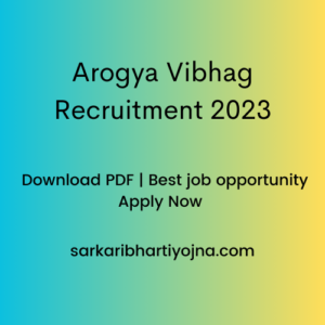 Arogya Vibhag Recruitment 2023| Download PDF | Best job opportunity Apply Now 