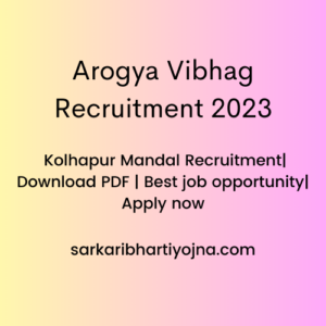 Arogya Vibhag Recruitment 2023| Kolhapur Mandal Recruitment| Download PDF | Best job opportunity| Apply now