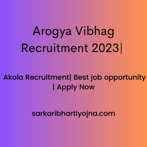 Arogya Vibhag Recruitment 2023| Akola Recruitment| Best job opportunity | Apply Now