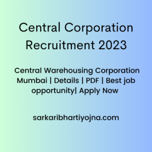Central Corporation Recruitment 2023| Central Warehousing Corporation Mumbai | Details | PDF | Best job opportunity| Apply Now 