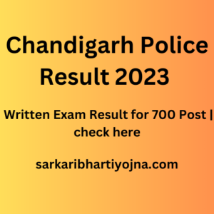 Chandigarh Police Result 2023 | Written Exam Result for 700 Post | check here