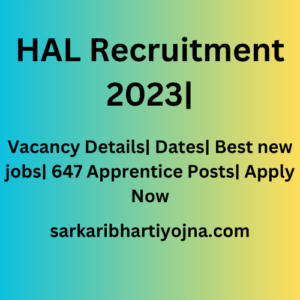 HAL Recruitment 2023|Vacancy Details| Dates| Best new jobs| 647 Apprentice Posts| Apply Now
