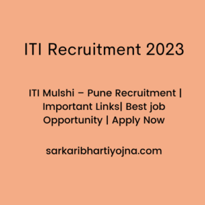 ITI Recruitment 2023| ITI Mulshi – Pune Recruitment | Important Links| Best job Opportunity | Apply Now