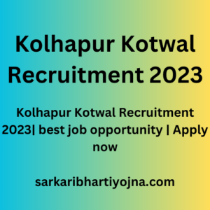 Kolhapur Kotwal Recruitment 2023| best job opportunity | Apply now