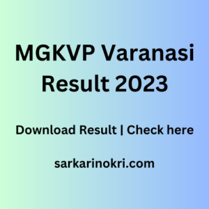 MGKVP Varanasi Result 2023 | Download Result | Check here 
