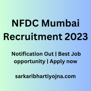 NFDC Mumbai Recruitment 2023| Notification Out | Best Job opportunity | Apply now