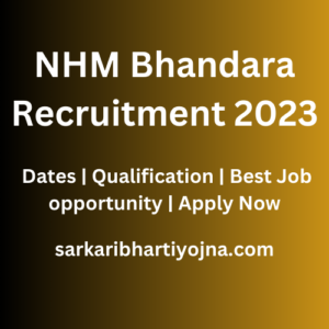 NHM Bhandara Recruitment 2023| Dates | Qualification | Best Job opportunity | Apply Now