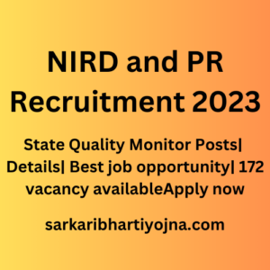 NIRD and PR Recruitment 2023| State Quality Monitor Posts| Details| Best job opportunity| 172 vacancy availableApply now