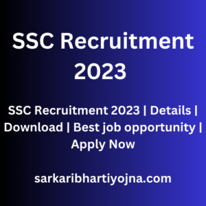 SSC Recruitment 2023 | Details | Download | Best job opportunity | Apply Now