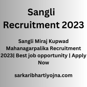 Sangli Recruitment 2023| Sangli Miraj Kupwad Mahanagarpalika Recruitment 2023| Best job opportunity | Apply Now