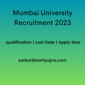 Mumbai University Recruitment 2023| qualification | Last Date | Apply Now