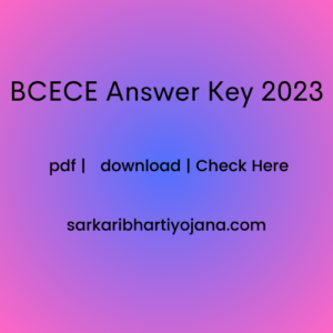 BCECE Answer Key 2023| pdf | download | Check Here