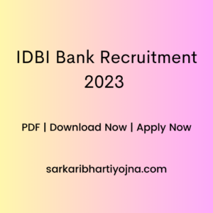 IDBI Bank Recruitment 2023 | PDF | Download Now | Apply Now