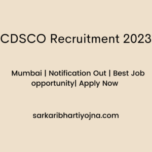 CDSCO Recruitment 2023| Mumbai | Notification Out | Best Job opportunity| Apply Now 