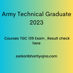 Army Technical Graduate 2023 , Courses TGC 139 Exam , Result check here