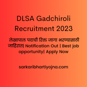 DLSA Gadchiroli Recruitment 2023| लेखापाल” पदाची रिक्त जागा भरण्यासाठी जाहिरात| Notification Out | Best job opportunity| Apply Now