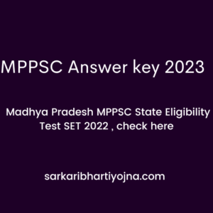 MPPSC Answer key 2023 , Madhya Pradesh MPPSC State Eligibility Test SET 2022 , check here