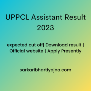 UPPCL Assistant Result 2023| expected cut off| Download result | Official website | Apply Presently