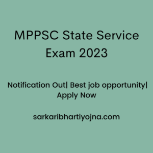 MPPSC State Service Exam 2023| Notification Out| Best job opportunity| Apply Now