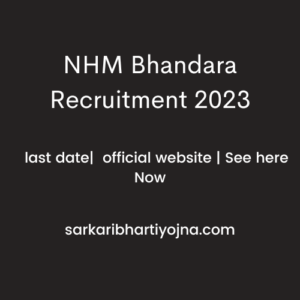 NHM Bhandara Recruitment 2023| last date| official website | See here Now