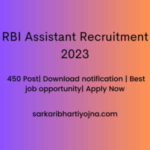 RBI Assistant Recruitment 2023| 450 Post| Download notification | Best job opportunity| Apply Now