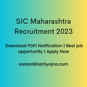 SIC Maharashtra Recruitment 2023| Download PDF| Notification | Best job opportunity | Apply Now