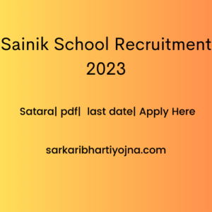 Sainik School Recruitment 2023| Satara| pdf| last date| Apply Here