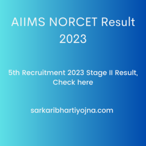 AIIMS NORCET Result 2023, 5th Recruitment 2023 Stage II Result, Check here