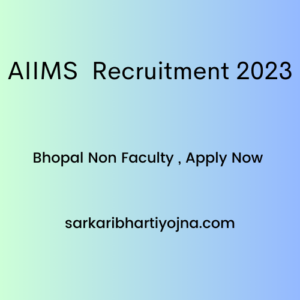 AIIMS  Recruitment 2023 , Bhopal Non Faculty , Apply Now 