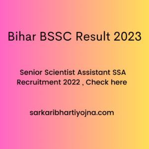 Bihar BSSC Result 2023 , Senior Scientist Assistant SSA Recruitment 2022 , Check here
