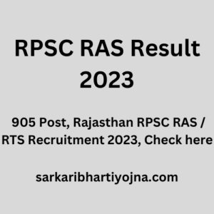 RPSC RAS Result 2023, 905 Post, Rajasthan RPSC RAS / RTS Recruitment 2023, Check here