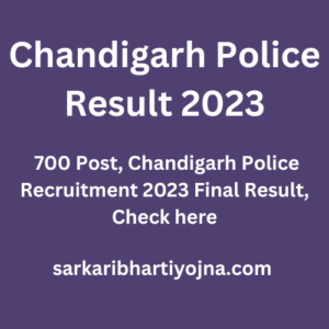 Chandigarh Police Result 2023, 700 Post, Chandigarh Police Recruitment 2023 Final Result, Check here