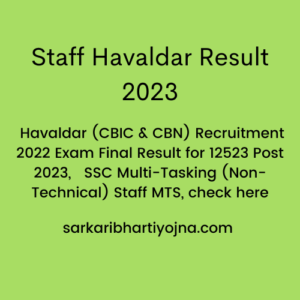 Staff Havaldar Result 2023, Havaldar (CBIC & CBN) Recruitment 2022 Exam Final Result for 12523 Post 2023,  SSC Multi-Tasking (Non-Technical) Staff MTS, check here