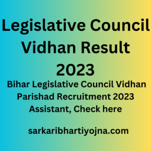 Legislative Council Vidhan Result 2023, Bihar Legislative Council Vidhan Parishad Recruitment 2023 Assistant, Check here