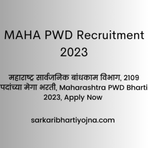 MAHA PWD Recruitment 2023, महाराष्ट्र सार्वजनिक बांधकाम विभाग, 2109 पदांच्या मेगा भरती, Maharashtra PWD Bharti 2023, Apply Now 