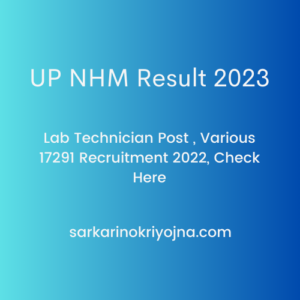 UP NHM Result 2023 , Lab Technician Post , Various 17291 Recruitment 2022, Check Here