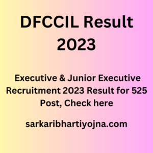 DFCCIL Result 2023, Executive & Junior Executive Recruitment 2023 Result for 525 Post, Check hereDFCCIL Result 2023, Executive & Junior Executive Recruitment 2023 Result for 525 Post, Check here