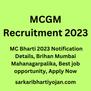 MCGM Recruitment 2023, MC Bharti 2023 Notification Details, Brihan Mumbai Mahanagarpalika, Best job opportunity, Apply Now