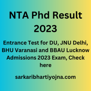 NTA Phd Result 2023, Entrance Test for DU, JNU Delhi, BHU Varanasi and BBAU Lucknow Admissions 2023 Exam, Check here
