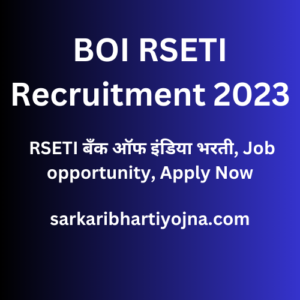 BOI RSETI Recruitment 2023, RSETI बँक ऑफ इंडिया भरती, Job opportunity, Apply Now