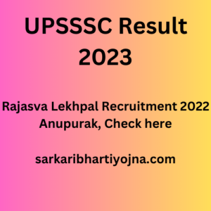 UPSSSC Result 2023, Rajasva Lekhpal Recruitment 2022 Anupurak, Check here