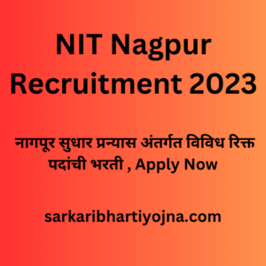 NIT Nagpur Recruitment 2023, नागपूर सुधार प्रन्यास अंतर्गत विविध रिक्त पदांची भरती , Apply Now