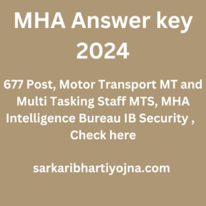 MHA Answer key 2024, 677 Post, Motor Transport MT and Multi Tasking Staff MTS, MHA Intelligence Bureau IB Security ,  Check here
