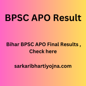 BPSC APO Result, Bihar BPSC APO Final Results , Check here
