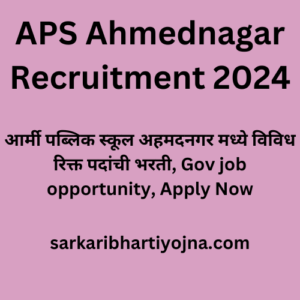 APS Ahmednagar Recruitment 2024,आर्मी पब्लिक स्कूल अहमदनगर मध्ये विविध रिक्त पदांची भरती, Gov job opportunity, Apply Now